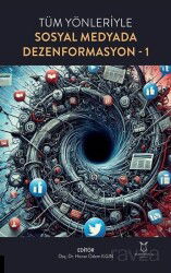 Tüm Yönleriyle Sosyal Medyada Dezenformasyon-1 - Akademisyen Kitabevi