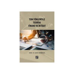 Tüm Yönleriyle Teoride Finans ve İktisat - Gazi Kitabevi