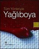 Tüm Yönleriyle Yağlıboya - Remzi Kitabevi