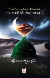 Tüm Zamanların Efendisi Hazreti Muhammed (Sav) - MGV Yayınları