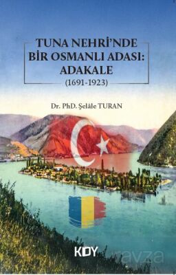 Tuna Nehrinde Bir Osmanlı Adası - 1