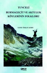 Tunceli Burmageçit ve Aktuluk Köylerinin Folkloru - Gece Kitaplığı