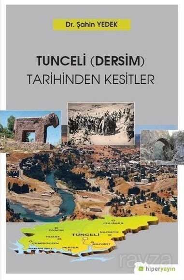 Tunceli-Dersim Tarihinden Kesitler - 1