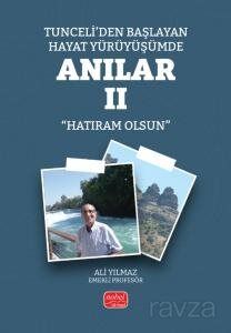 Tunceli'den Başlayan Hayat Yürüyüşümde Anılar II (Hatıram Olsun) - 1