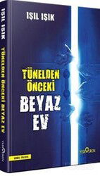 Tünelden Önce Beyaz Ev (Ciltli) - Yediveren Yayınları