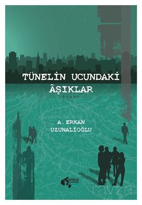 Tünelin Ucundaki Âşıklar - 1