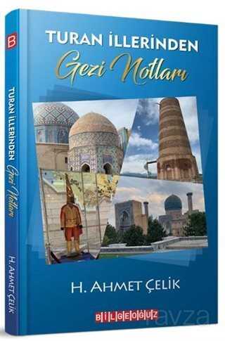 Turan İllerinden Gezi Notları - Bilgeoğuz Yayınları