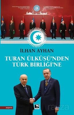 Turan Ülküsü'nden Türk Birliği'ne - 1