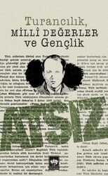 Turancılık Milli Değerler ve Gençlik - Ötüken Neşriyat