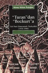 Turan'dan Bozkurt'a: Tek Parti Döneminde Türkçülük (1931-1946) - İletişim Yayınları