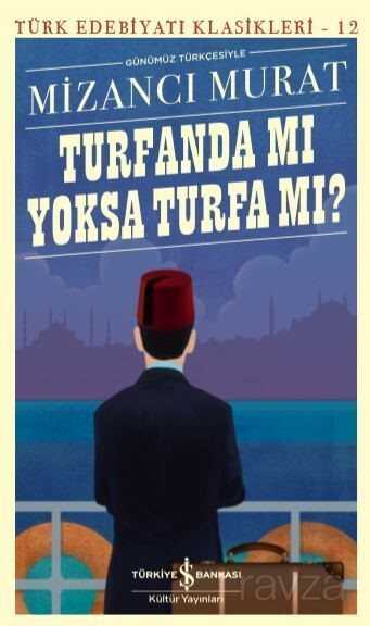 Turfanda Mi Yoksa Turfa Mi? (Günümüz Türkçesiyle) - İş Bankası Yayınları