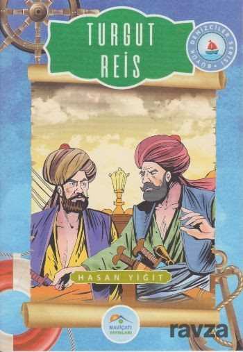Turgut Reis / Büyük Denizciler Serisi - Maviçatı Yayınları