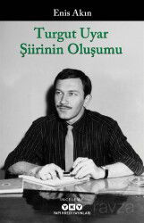 Turgut Uyar Şiirinin Oluşumu - Yapı Kredi Yayınları