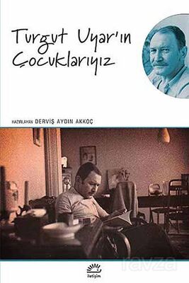 Turgut Uyar'ın Çocuklarıyız - 1