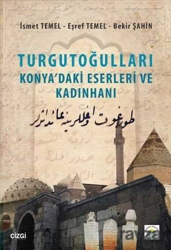 Turgutoğulları Konya'daki Eserleri ve Kadınhanı - 1