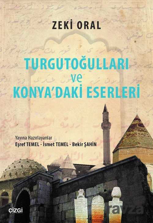Turgutoğulları ve Konya'daki Eserleri - Çizgi Kitabevi