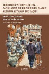 Turistlerin ve Hediyelik Eşya Satıcılarının Bir Kültür Objesi Olarak Hediyelik Eşyalara Bakış Açısı - Serüven Kitap (Ordu)