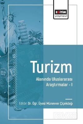 Turizm Alanında Uluslararası Araştırmalar I - 1
