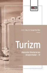 Turizm Alanında Uluslararası Araştırmalar IV - Eğitim Kitabevi