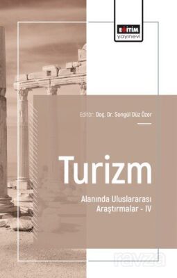 Turizm Alanında Uluslararası Araştırmalar IV - 1