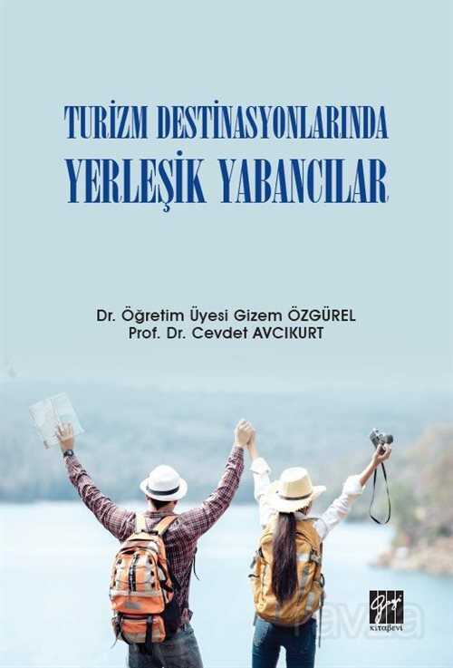Turizm Destinasyonlarında Yerleşik Yabancılar - Gazi Kitabevi