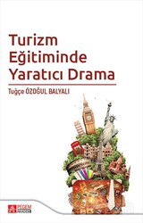 Turizm Eğitiminde Yaratıcı Drama - Pegem Akademi Yayıncılık