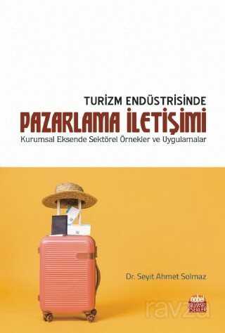 Turizm Endüstrisinde Pazarlama İletişimi - Nobel Bilimsel
