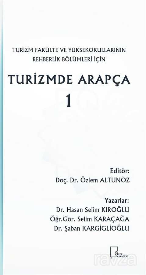 Turizm Fakülte ve Yüksekokullarının Rehberlik Bölümleri İçin Turizmde Arapça 1 - 1