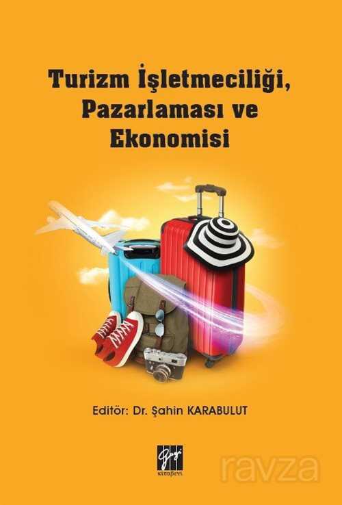 Turizm İşletmeciliği, Pazarlaması ve Ekonomisi - Gazi Kitabevi