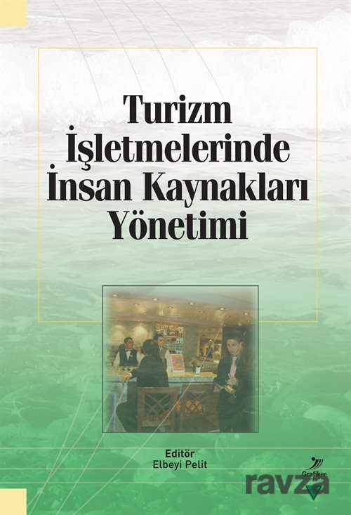 Turizm İşletmelerinde İnsan Kaynakları Yönetimi - Grafiker Yayınları