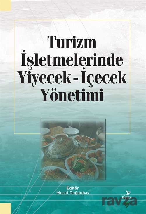 Turizm İşletmelerinde Yiyecek İçecek Yönetimi - Grafiker Yayınları