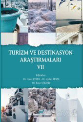 Turizm Ve Destinasyon Araştırmaları VII - Paradigma Akademi Yayınları