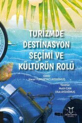 Turizmde Destinasyon Seçimi ve Kültürün Rolü - Akademisyen Kitabevi