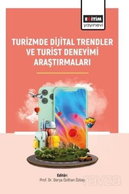 Turizmde Dijital Trendler ve Turist Deneyimi Araştırmaları - 1