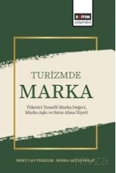 Turizmde Marka: Tüketici Temelli Marka Değeri, Marka Aşkı ve Satın Alma Niyeti - Eğitim Kitabevi