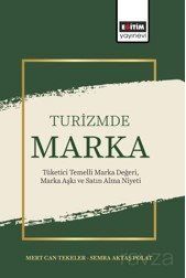 Turizmde Marka: Tüketici Temelli Marka Değeri, Marka Aşkı ve Satın Alma Niyeti - 1