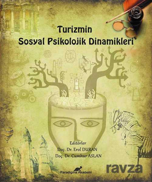 Turizmin Sosyal Psikolojik Dinamikleri - Paradigma Akademi Yayınları