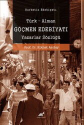 Türk-Alman Göçmen Edebiyatı Yazarlar Sözlüğü - Paradigma Akademi Yayınları (Edirne)