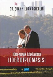 Türk-Alman İlişkilerinde Lider Diplomasisi - Nobel Yayın Dağıtım