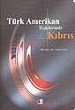 Türk Amerikan İlişkilerinde Kıbrıs - 1
