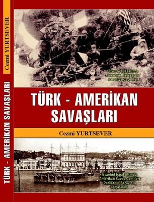 Türk - Amerikan Savaşları - 1