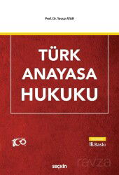Türk Anayasa Hukuku - Seçkin Yayıncılık