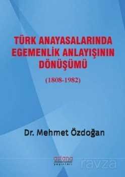 Türk Anayasalarında Egemenlik Anlayışının Dönüşümü - 1