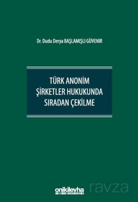 Türk Anonim Şirketler Hukukunda Sıradan Çekilme - 1