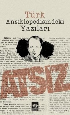 Türk Ansiklopedisindeki Yazıları - 1