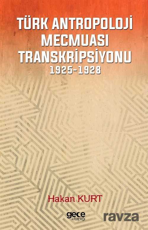 Türk Antropoloji Mecmuası Transkripsiyonu (1925-1928) - 1