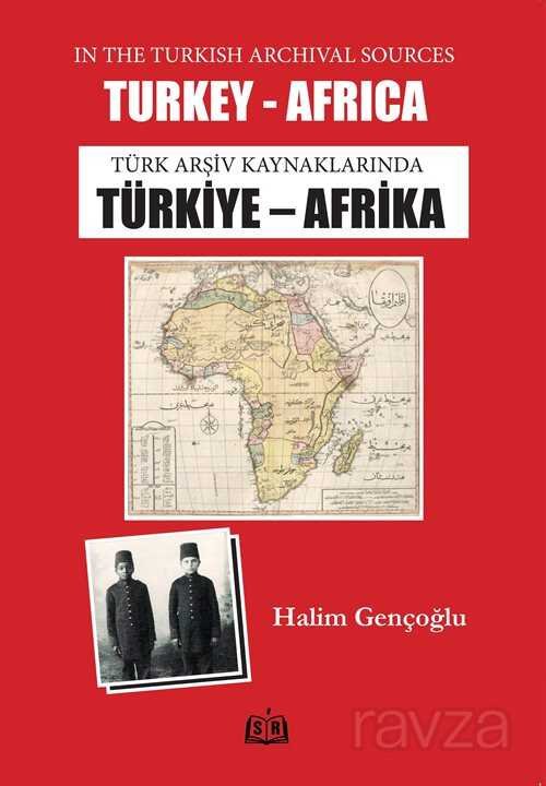 Türk Arşiv Kaynaklarında Türkiye-Afrika - 1