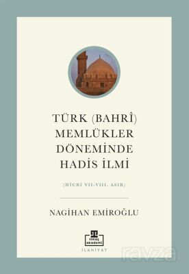 Türk (Bahrî) Memlükler Döneminde Hadis İlmi - 1
