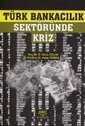 Türk Bankacılık Sektöründe Kriz - Nobel Yayın Dağıtım