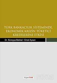 Türk Bankacılık Sisteminde Ekonomik Krizin Tüketici Kredilerine Etkisi - 1